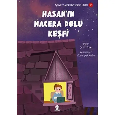Hasan’ın Macera Dolu Keşfi - Şeniz Yücel - Gonca Yayınevi