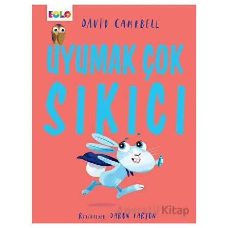 Uyumak Çok Sıkıcı - David Campbell - Eolo Yayıncılık