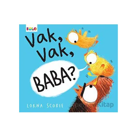 Vak, Vak, Baba? - Lorna Scobie - Eolo Yayıncılık