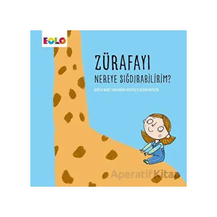 Zürafayı Nereye Sığdırabilirim? - Bartek Brosz - Eolo Yayıncılık