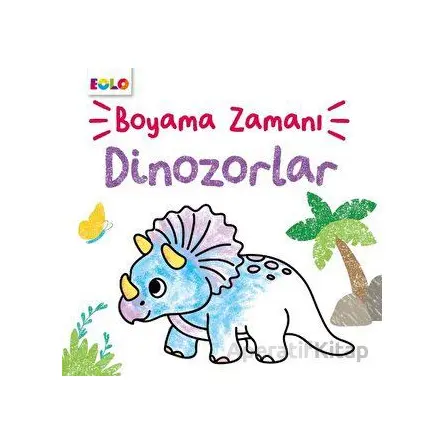 Boyama Zamanı Dinozorlar - Şebnem Kepkep - Eolo Yayıncılık
