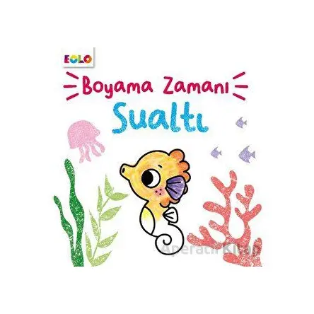 Boyama Zamanı Sualtı - Şebnem Kepkep - Eolo Yayıncılık