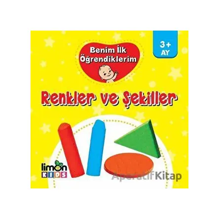 Benim İlk Öğrendiklerim - Renkler ve Şekiller - Kolektif - limonKIDS