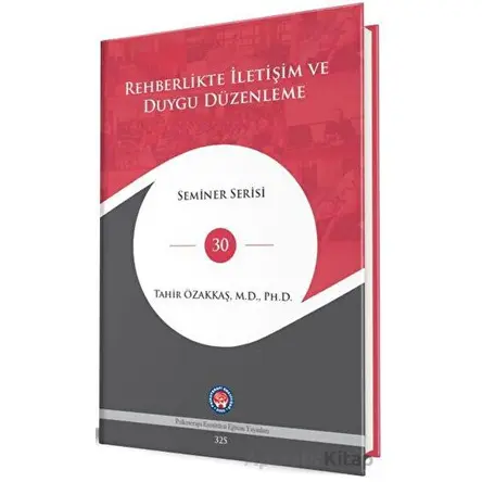 Rehberlikte İletişim ve Duygu Düzenleme - Tahir Özakkaş - Psikoterapi Enstitüsü