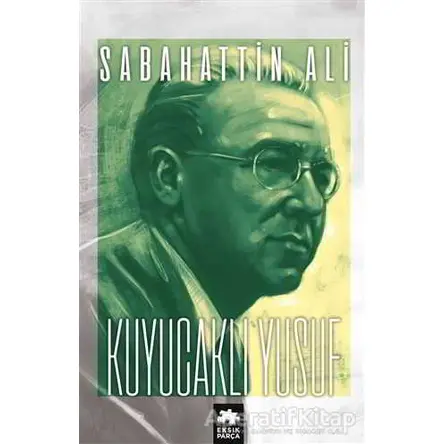 Kuyucaklı Yusuf - Sabahattin Ali - Eksik Parça Yayınları