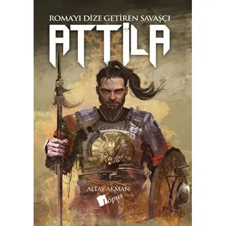 Attila - Altay Akman - Lopus Yayınları