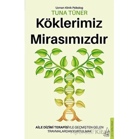 Köklerimiz Mirasımızdır - Tuna Tüner - Destek Yayınları