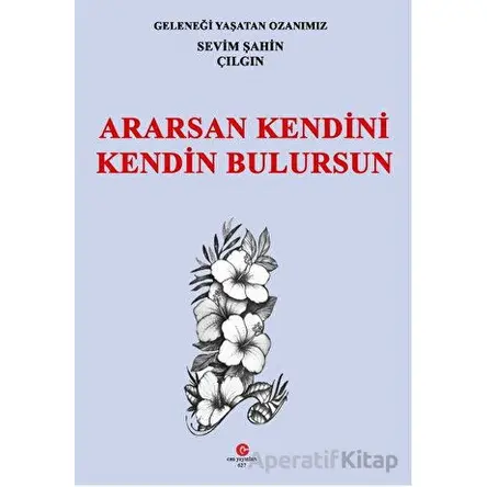 Ararsan Kendini Kendin Bulursun - Sevim Şahin - Can Yayınları (Ali Adil Atalay)