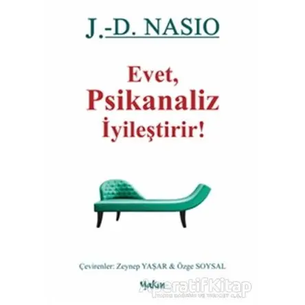 Evet Psikanaliz İyileştirir! - J. D. Nasio - Yakın Kitabevi