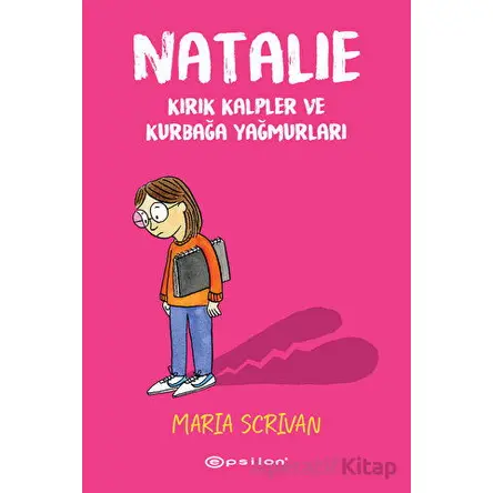 Natalie - Kırık Kalpler ve Kurbağa Yağmurları - Maria Scrivan - Epsilon Yayınevi