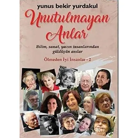 Unutulmayan Anlar - Yunus Bekir Yurdakul - Klaros Yayınları