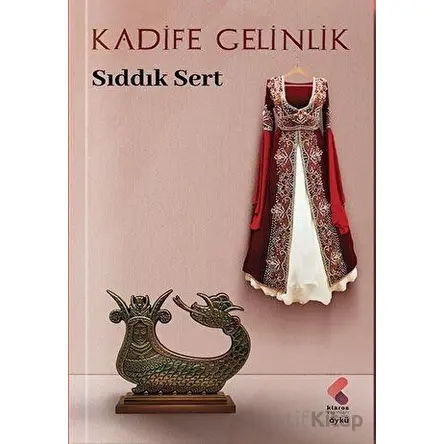 Kadife Gelinlik - Sıddık Sert - Klaros Yayınları