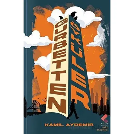 Gurbetten Öyküler - Kamil Aydemir - Klaros Yayınları