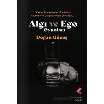 Algı ve Ego Oyunları - Doğan Güneş - Klaros Yayınları