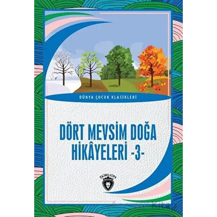 Dört Mevsim Doğa Hikâyeleri - 3 - Kolektif - Dorlion Yayınları