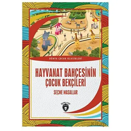 Hayvanat Bahçesinin Çocuk Bekçileri - Salim Gavsi - Dorlion Yayınları