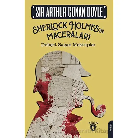 Sherlock Holmes’in Maceraları - Dehşet Saçan Mektuplar - Sir Arthur Conan Doyle - Dorlion Yayınları