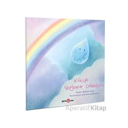 Küçük Yağmur Damlası - Joanna Gray - Beta Kids