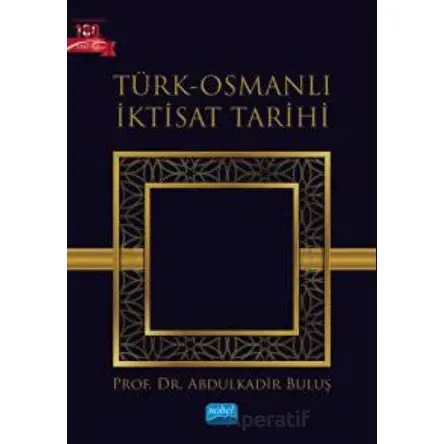 Türk-Osmanlı İktisat Tarihi - Abdulkadir Buluş - Nobel Akademik Yayıncılık