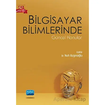 Bilgisayar Bilimlerinde Güncel Konular - Kolektif - Nobel Akademik Yayıncılık