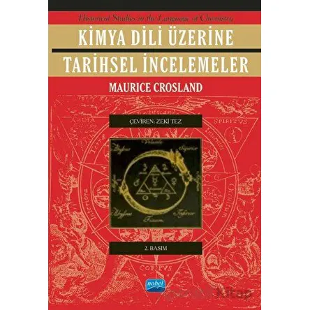 Kimya Dili Üzerine Tarihsel İncelemeler - Maurice P. Crosland - Nobel Akademik Yayıncılık