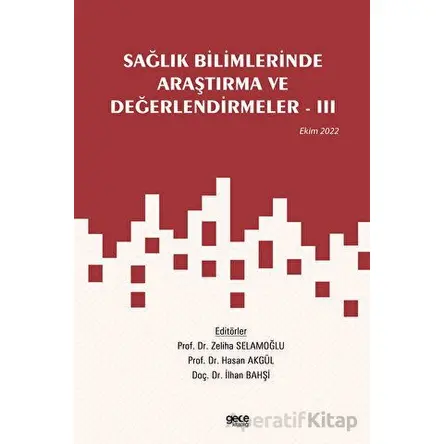 Sağlık Bilimlerinde Araştırma ve Değerlendirmeler - 3 / Ekim 2022 - Kolektif - Gece Kitaplığı