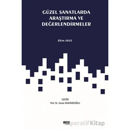 Güzel Sanatlarda Araştırma ve Değerlendirmeler / Ekim 2022 - Kolektif - Gece Kitaplığı