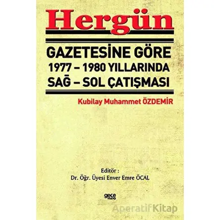 Hergün Gazetesine Göre 1977 - 1980 Yıllarında Sağ Sol Çatışması