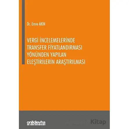 Vergi İncelemelerinde Transfer Fiyatlandırması Yönünden Yapılan Eleştirilerin Araştırılması
