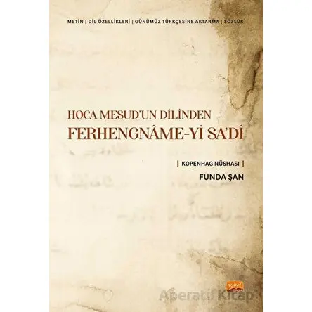 Hoca Mesudun Dilinden Ferhengname-yi Sadi - Funda Şan - Nobel Bilimsel Eserler