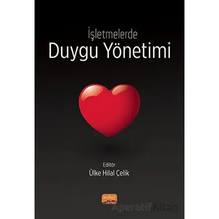 İşletmelerde Duygu Yönetimi - Kolektif - Nobel Bilimsel Eserler