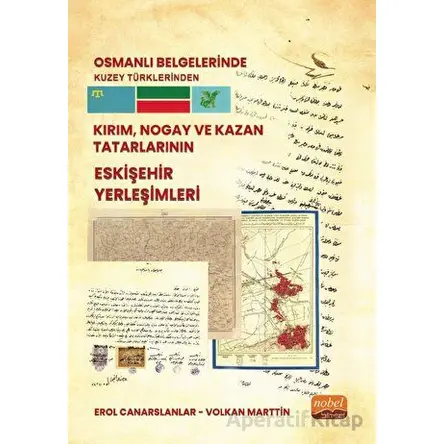Osmanlı Belgelerinde Kuzey Türklerinden Kırım, Nogay ve Kazan Tatarlarının Eskişehir Yerleşimleri