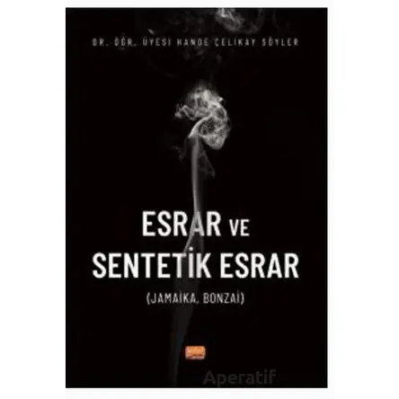 Esrar ve Sentetik Esrar - Hande Çelikay Söyler - Nobel Bilimsel Eserler
