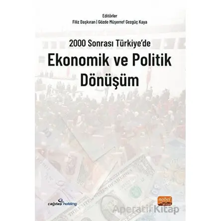 2000 Sonrası Türkiye’de Ekonomik ve Politik Dönüşüm - Kolektif - Nobel Bilimsel Eserler