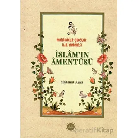 Meraklı Çocuk ile Annesi İslamın Amentüsü - Mahmut Kaya - Diyanet İşleri Başkanlığı