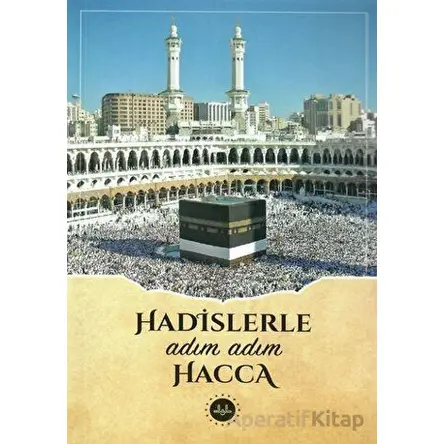 Hadislerle Adım Adım Hacca - Kolektif - Diyanet İşleri Başkanlığı