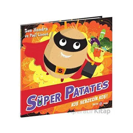 Süper Patates - Koş Sebzecik Koş! - Sue Hendra - Beta Kids