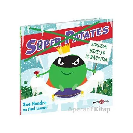 Süper Patates - Kokuşuk Bezelye İş Başında! - Sue Hendra - Beta Kids