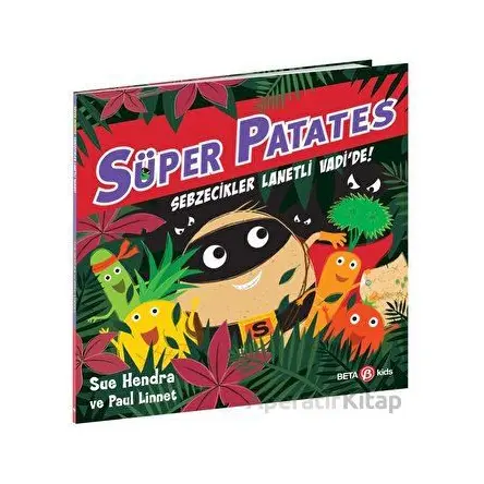 Süper Patates - Sebzecikler Lanetli Vadi’de - Sue Hendra - Beta Kids