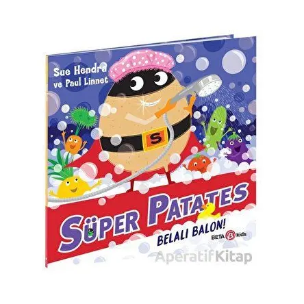 Süper Patates - Belalı Balon - Sue Hendra - Beta Kids