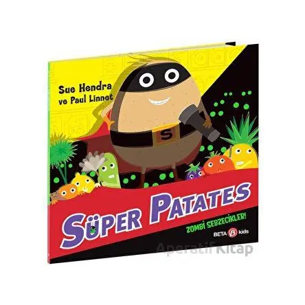 Süper Patates - Zombi Sebzecikler - Sue Hendra - Beta Kids