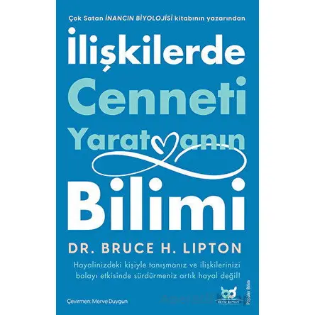 İlişkilerde Cenneti Yaratmanın Bilimi - Bruce H. Lipton - Beyaz Baykuş Yayınları