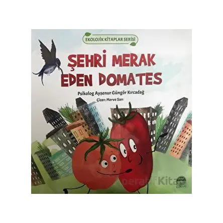Şehri Merak Eden Domates - Ekolojik Kitaplar Serisi
