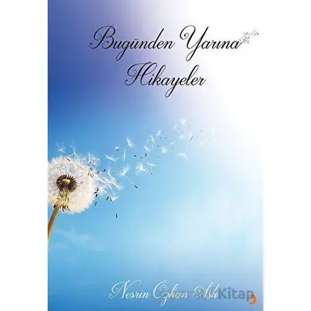 Bugünden Yarına Hikayeler - Nesrin Özkan Aştı - Cinius Yayınları