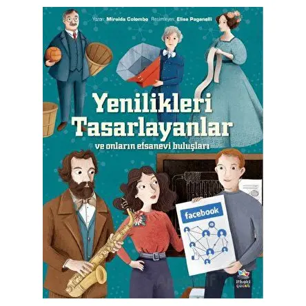 Yenilikleri Tasarlayanlar ve Onların Efsanevi Buluşları - Miralda Colombo - İthaki Çocuk Yayınları