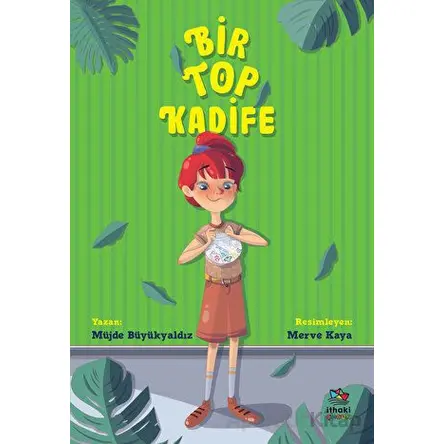 Bir Top Kadife - Müjde Büyükyaldız - İthaki Çocuk Yayınları