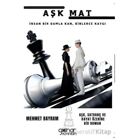 Aşk Mat - Mehmet Bayram - Gülnar Yayınları