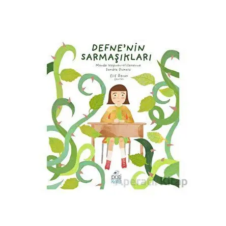 Defne’nin Sarmaşıkları - Maude Nepveu-Villeneuve - Pötikare Yayıncılık