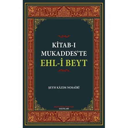 Kitab-ı Mukaddes’te Ehl-i Beyt - Şeyh Kazım Nosairi - İmam Rıza Dergahı Yayınları