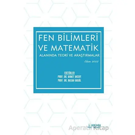 Fen Bilimleri ve Matematik Alanında Teori ve Araştırmalar - Ekim 2022 - Kolektif - Serüven Yayınevi